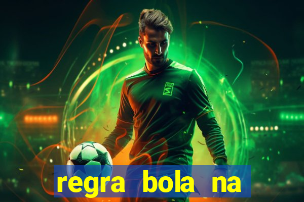 regra bola na trave betano